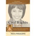 Civil Rights Baby (2021 New Edition): My Story of Race, Sports, and Breaking Barriers in American Journalism