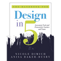 The Handbook for Design in Five: Assessment Tools and Protocols for Teachers and Teams (Practical Assessment Protocols and Tools for Teachers)
