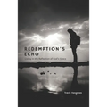 Redemption's Echo: Living in the Reflection of God's Grace