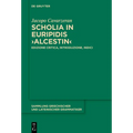 Scholia in Euripidis >Alcestin: Edizione Critica, Introduzione, Indici