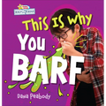 This Is Why You Barf