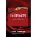Life Interrupted