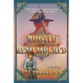 Rooted and Remembered