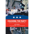 Crashing the Party: Legacies and Lessons from the Rnc 2000