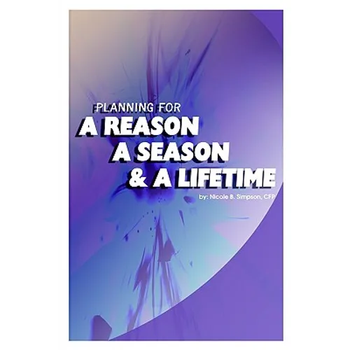 Planning for a Reason, a Season, and a Lifetime