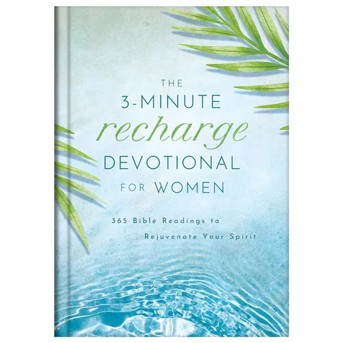 The 3-Minute Recharge Devotional for Women: 365 Bible Readings to Rejuvenate Your Spirit