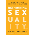 Rethinking Sexuality: God's Design and Why It Matters