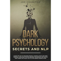Dark Psychology Secrets and NLP: learn the art of reading people, manipulation and mind control. Discover the influencing techniques and watch how the