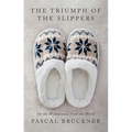 The Triumph of the Slippers: On the Withdrawal from the World