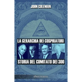 La gerarchia dei cospiratori: Storia del Comitato dei 300