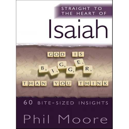 Straight to the Heart of Isaiah: 60 Bite-Sized Insights