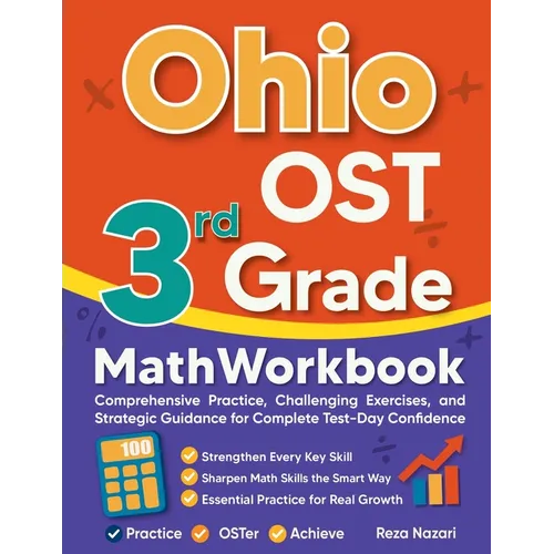 Ohio OST 3rd Grade Math Workbook: Comprehensive Practice, Challenging Exercises, and Strategic Guidance for Complete Test-Day Confidence