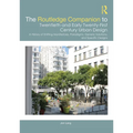 The Routledge Companion to Twentieth and Early Twenty-First Century Urban Design: A History of Shifting Manifestoes, Paradigms, Generic Solutions, and