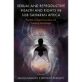 Sexual and Reproductive Health and Rights in Sub-Saharan Africa: The Role of Digital Innovation and Emerging Technologies