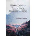 Revelations of Time & Space, History and God