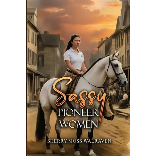 Sassy Pioneer Women