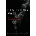 Statutory Vape: How the e-cigarette Industry Addicted a New Generation of Youth