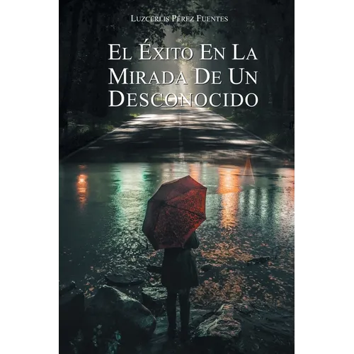 El Éxito En La Mirada De Un Desconocido