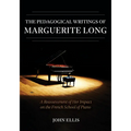 The Pedagogical Writings of Marguerite Long: A Reassessment of Her Impact on the French School of Piano