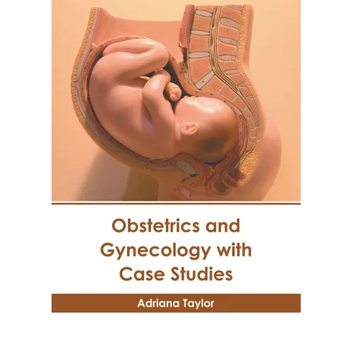 Obstetrics and Gynecology with Case Studies