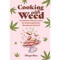 Cooking with Weed: Get Baked with 35 Recipes for Hash Inspired by Woodstock Festival