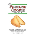 The Fortune Cookie Cookbook: With Original Recipe, Variations, and more than 1,300 Fortunes with Lucky Numbers ready to cut out