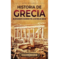 Historia de Grecia: Un apasionante recorrido por la historia de Grecia