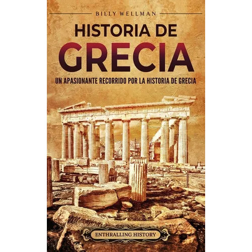 Historia de Grecia: Un apasionante recorrido por la historia de Grecia