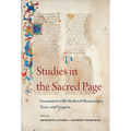 Studies in the Sacred Page: Encounters with Medieval Manuscripts, Texts, and Exegesis: A Book of Essays in Honour of Lesley Smith