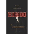 The Cox Head Horror: Mémoirs from a Parallel Universe