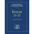 Isaiah 13-27 - Concordia Commentary