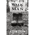 Walk Like A Man: A Path Toward Spiritual Maturity