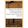 Catalogue de mobilier, diamants, anciennes porcelaines de la collection de Mme Van Minden: veuve du Hollandais Van Minden. Vente, 19 mai 1874