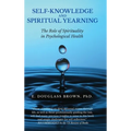 Self-Knowledge and Spiritual Yearning: The Role of Spirituality in Psychological Health