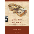Jerusalem im Quran: Eine islamische Sicht auf das Schicksal Jerusalems