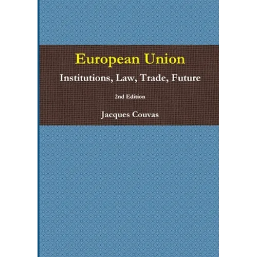 European Union Institutions, Law, Trade, Future 2nd Edition - A5 reprint