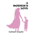 A Mother's Love