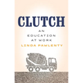 Clutch: An Education at Work