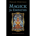 Pagan Portals - Magick for Empaths