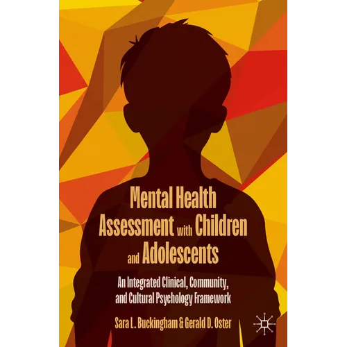 Mental Health Assessment with Children and Adolescents: An Integrated Clinical, Community, and Cultural Psychology Framework