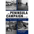 The Peninsula Campaign of 1862: A Military Analysis