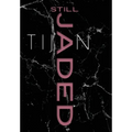 Still Jaded (Jaded Series Book 2 Hardcover)