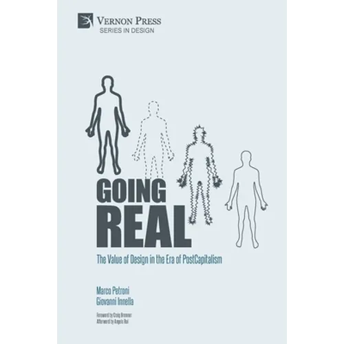 Going Real: The Value of Design in the Era of PostCapitalism (Premium Color)