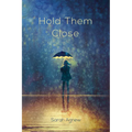 Hold Them Close