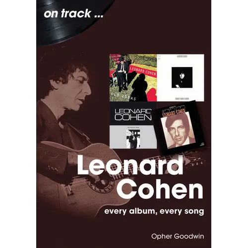 Leonard Cohen: Every Album, Every Song