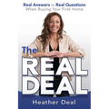 The Real Deal: Real Answers to Real Questions When Buying Your First Home