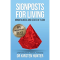 Signposts for Living Book 3, Mindfulness and State of Flow - Living with Purpose and Passion: A Psychological Manual for Being
