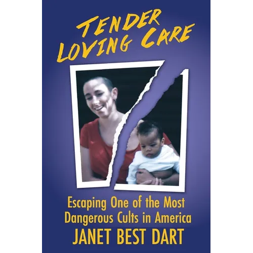 Tender Loving Care: Escaping One of the Most Dangerous Cults in America