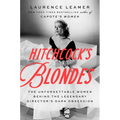Hitchcock's Blondes: The Unforgettable Women Behind the Legendary Director's Dark Obsession
