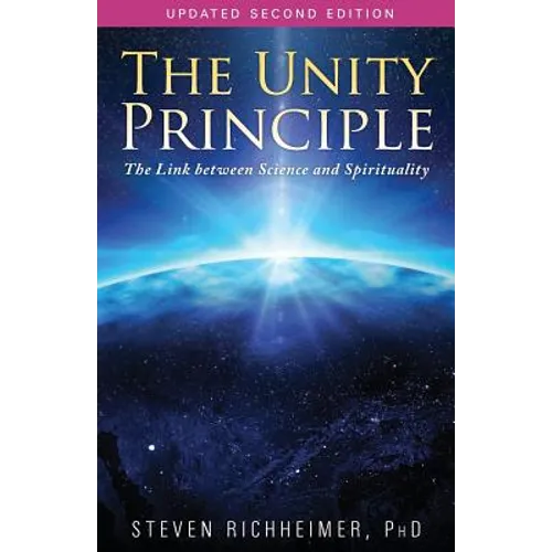 The Unity Principle: The Link Between Science and Spirituality